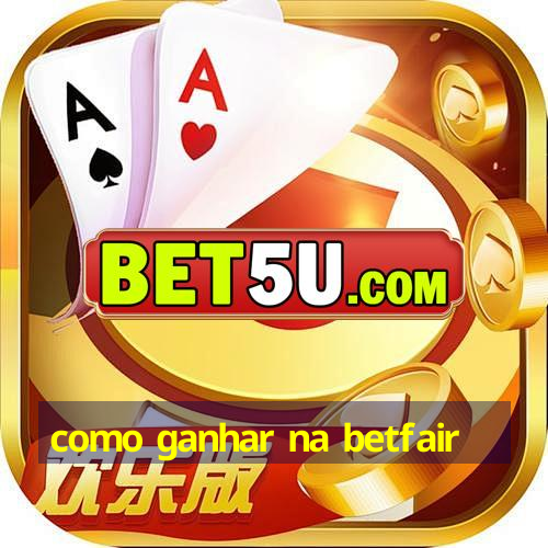 como ganhar na betfair